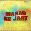 Marad Ke Jaat